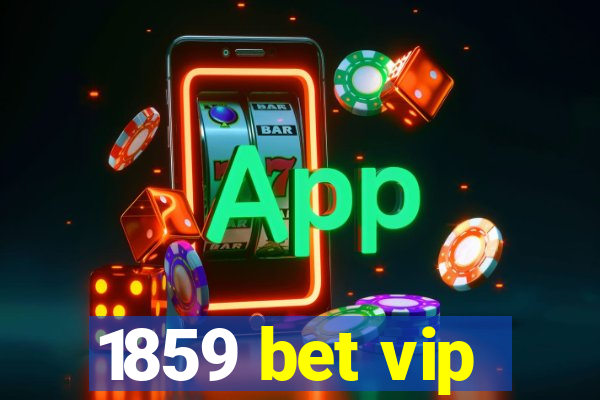 1859 bet vip